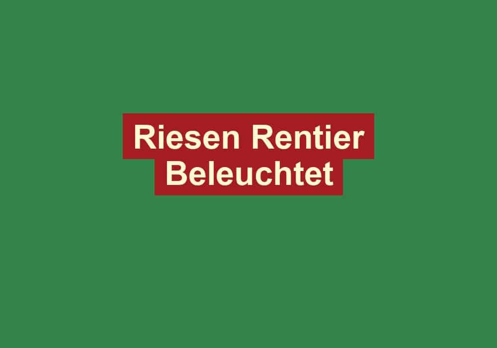 riesen rentier beleuchtet