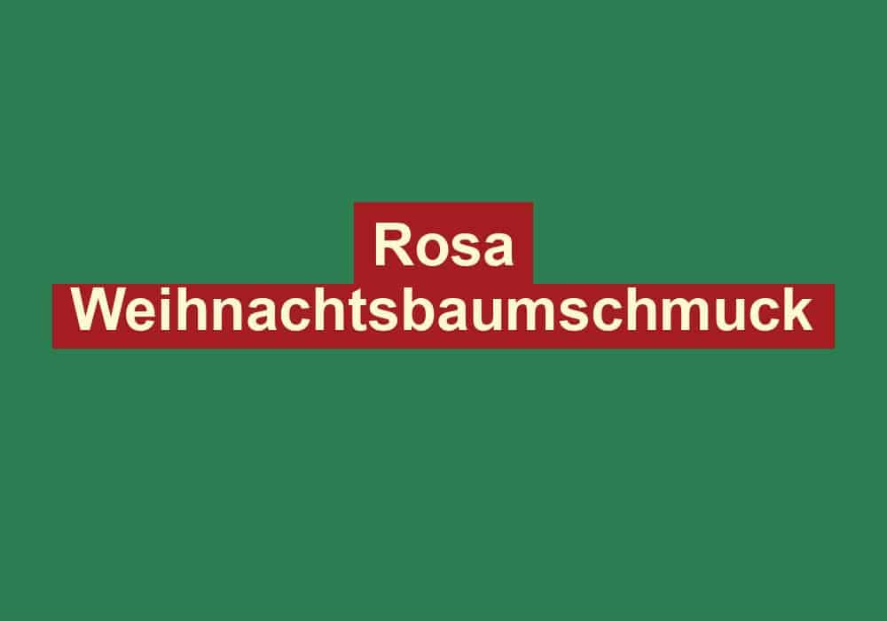 rosa weihnachtsbaumschmuck