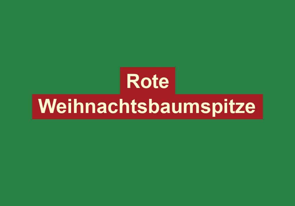 rote weihnachtsbaumspitze