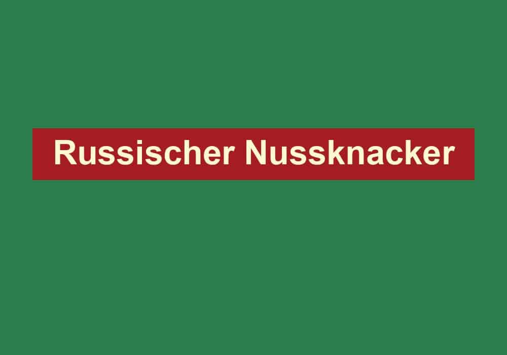 russischer nussknacker