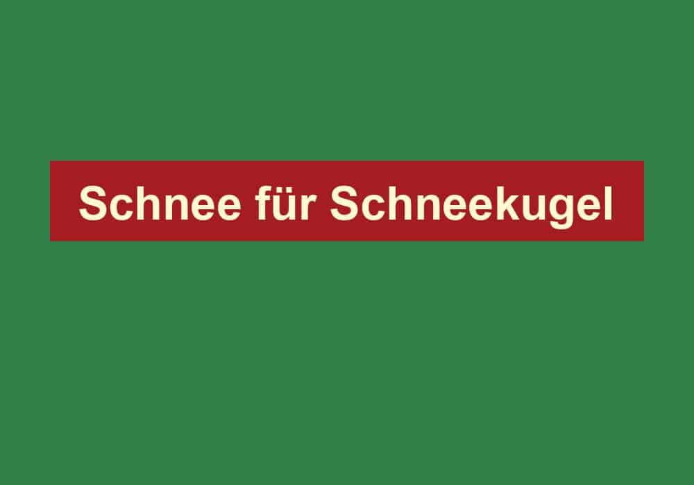 schnee fuer schneekugel