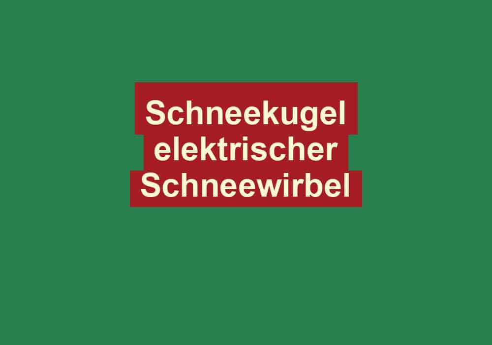 schneekugel elektrischer schneewirbel