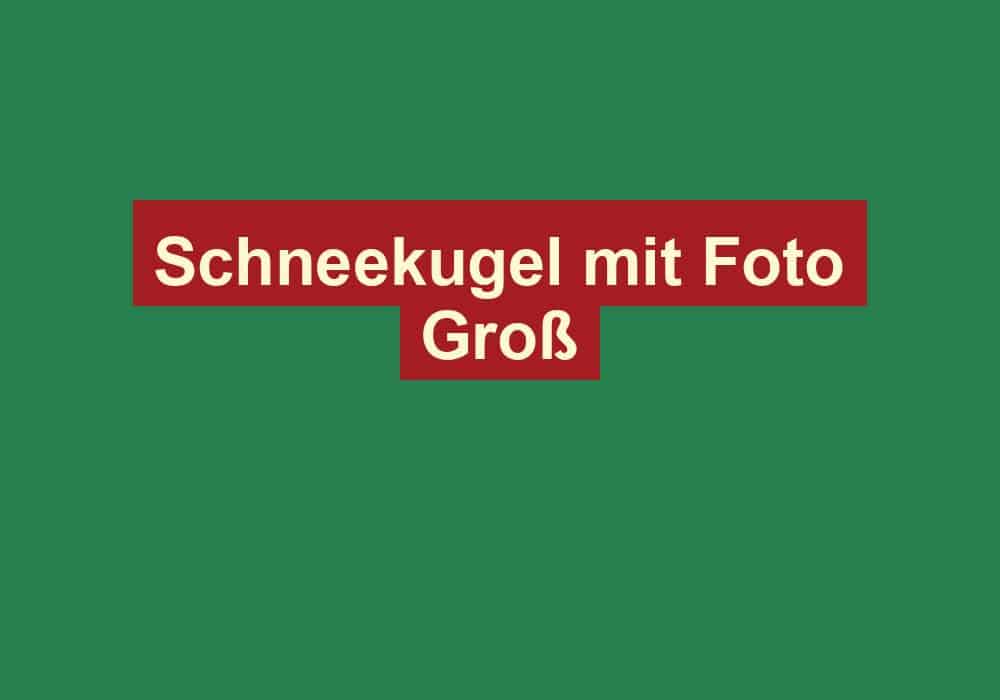 schneekugel mit foto gross