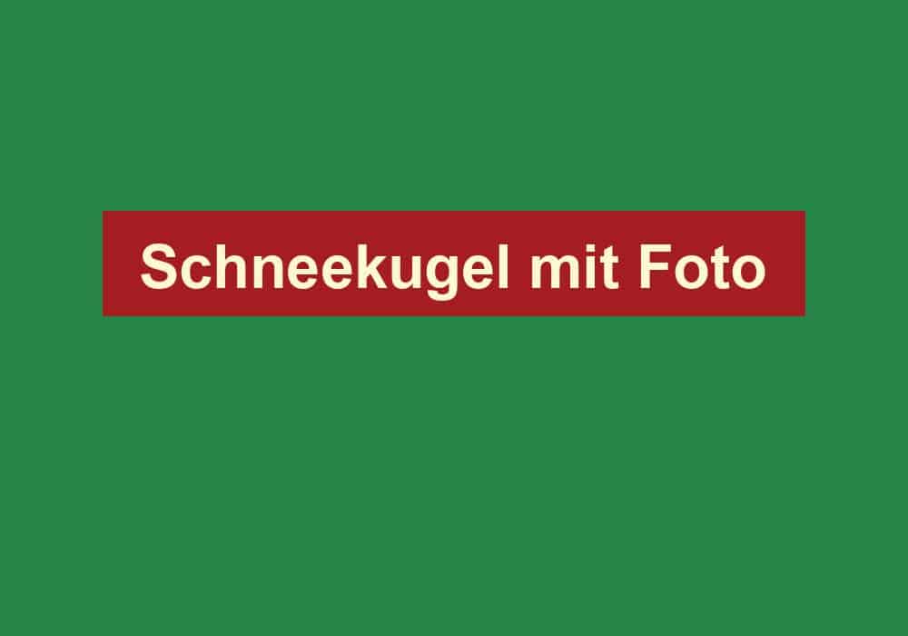 schneekugel mit foto