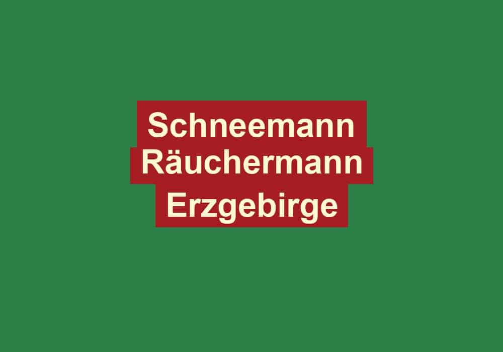 schneemann raeuchermann erzgebirge