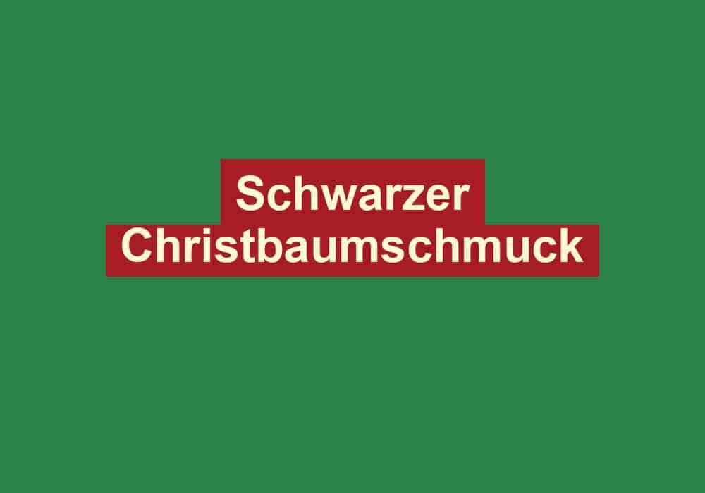 schwarzer christbaumschmuck