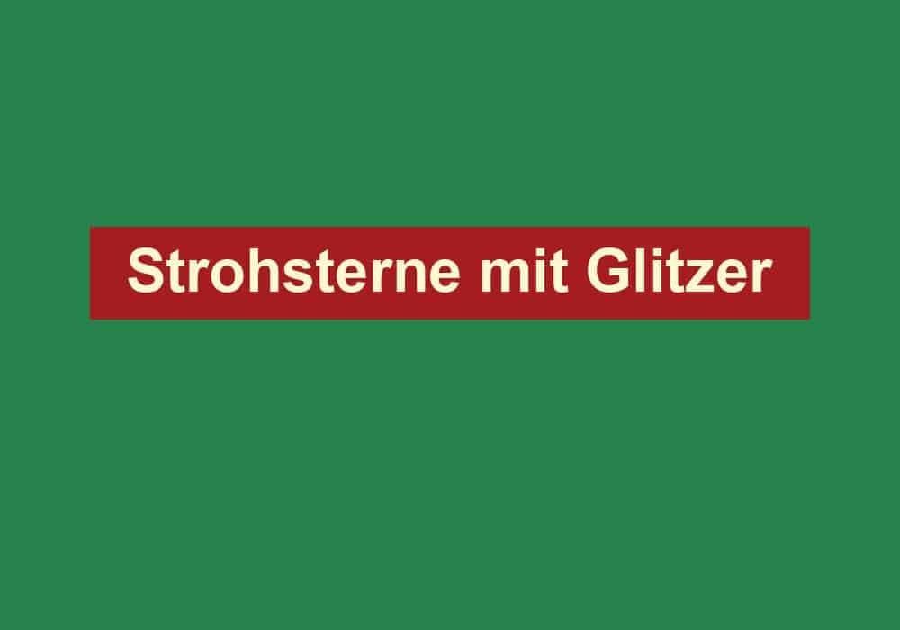 strohsterne mit glitzer