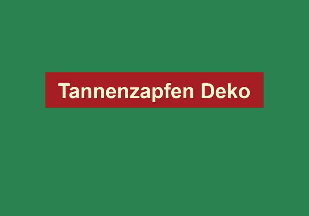 tannenzapfen deko