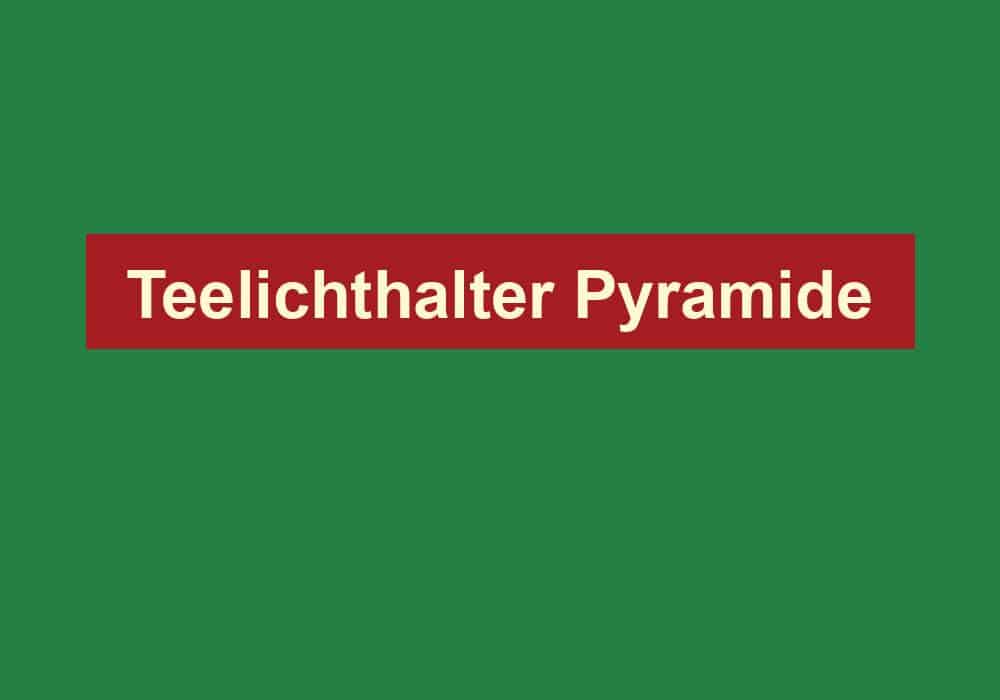 teelichthalter pyramide