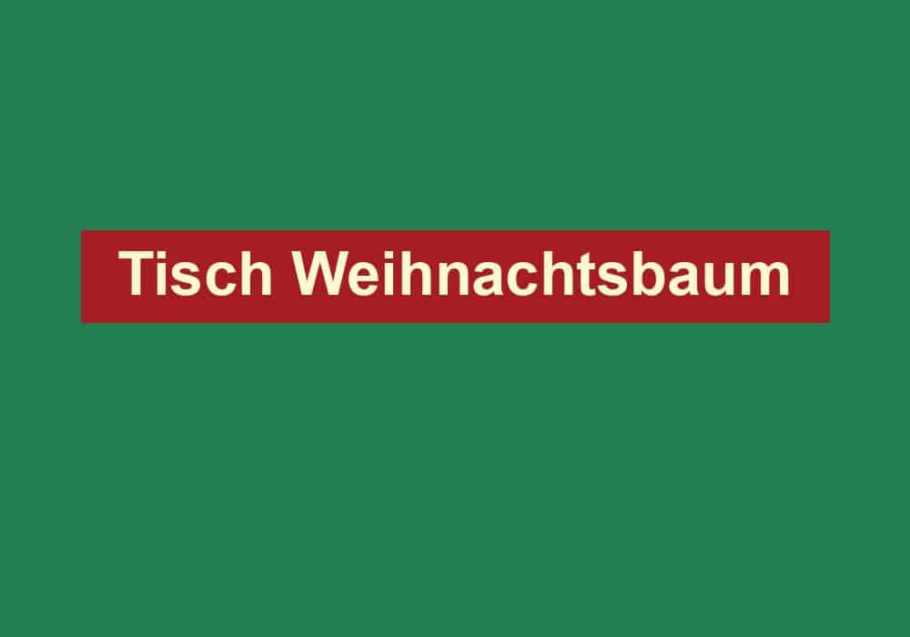 tisch weihnachtsbaum
