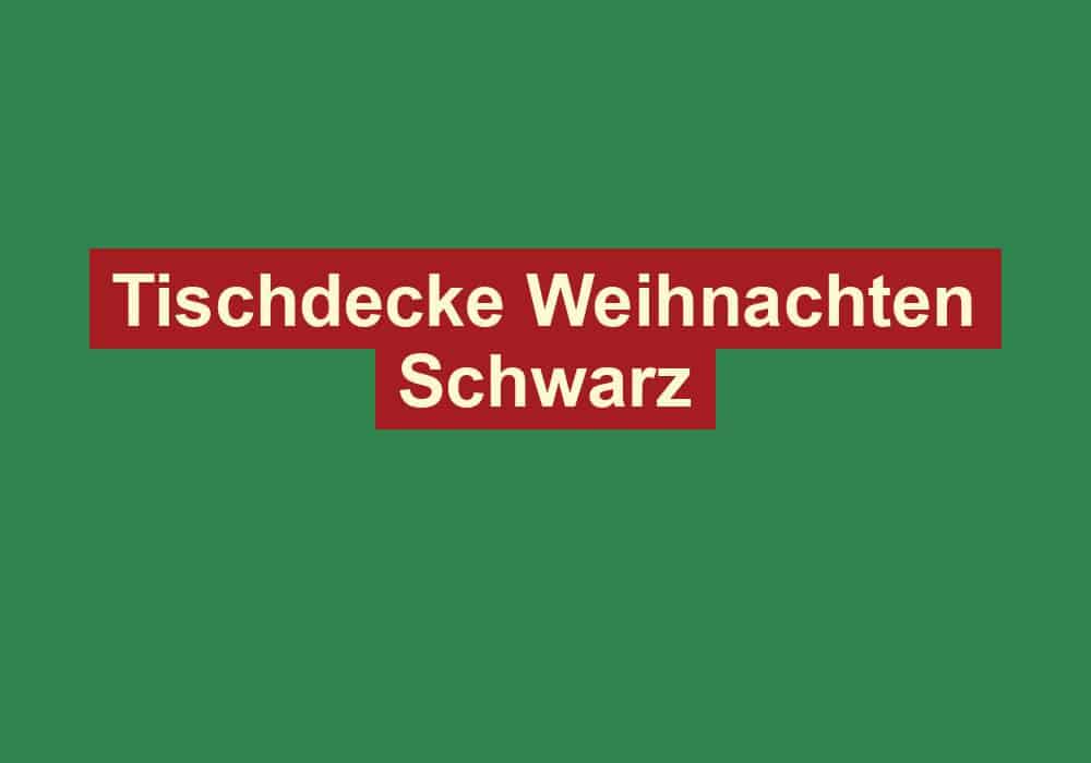 tischdecke weihnachten schwarz