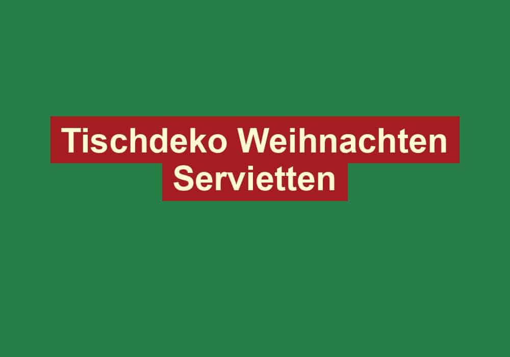 tischdeko weihnachten servietten