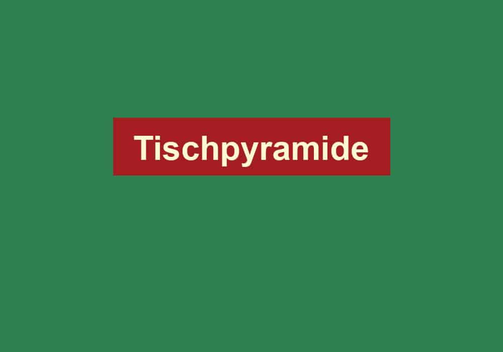 tischpyramide