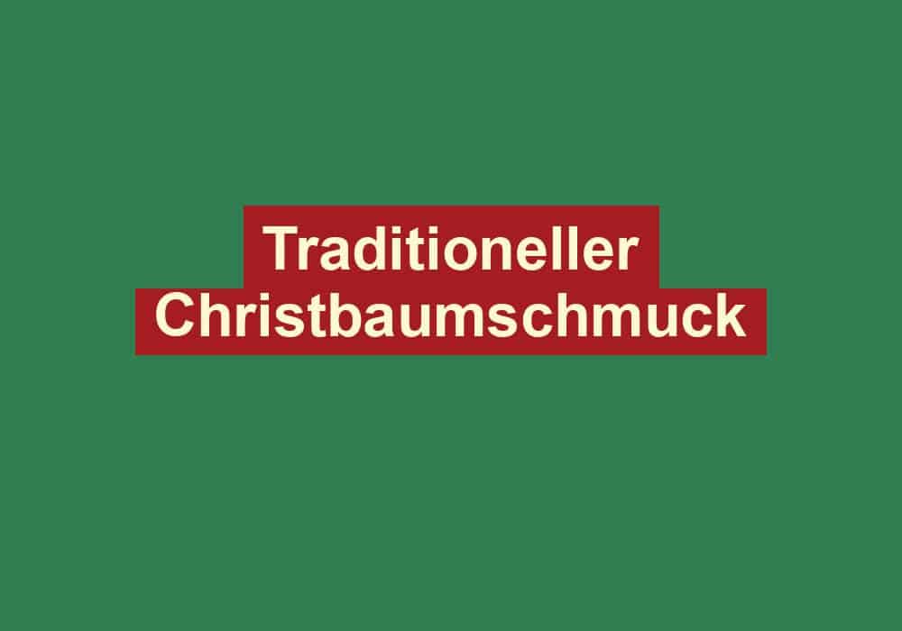 traditioneller christbaumschmuck