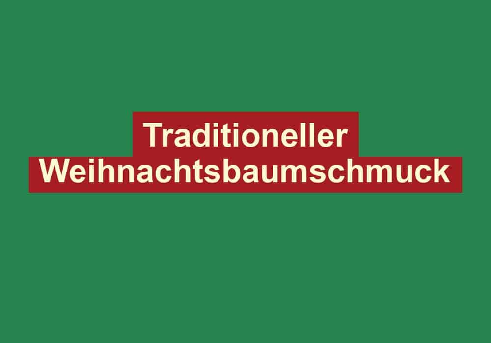 traditioneller weihnachtsbaumschmuck
