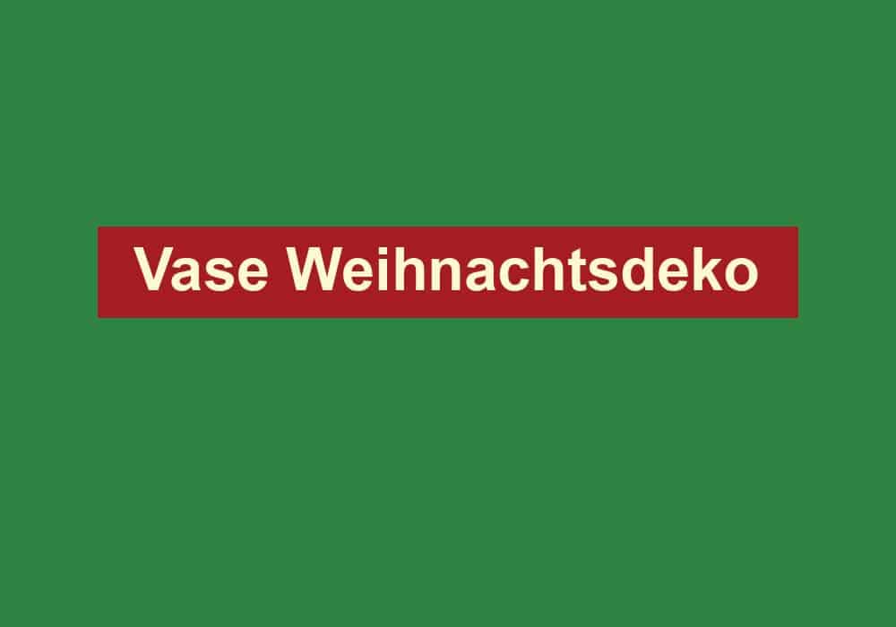 vase weihnachtsdeko