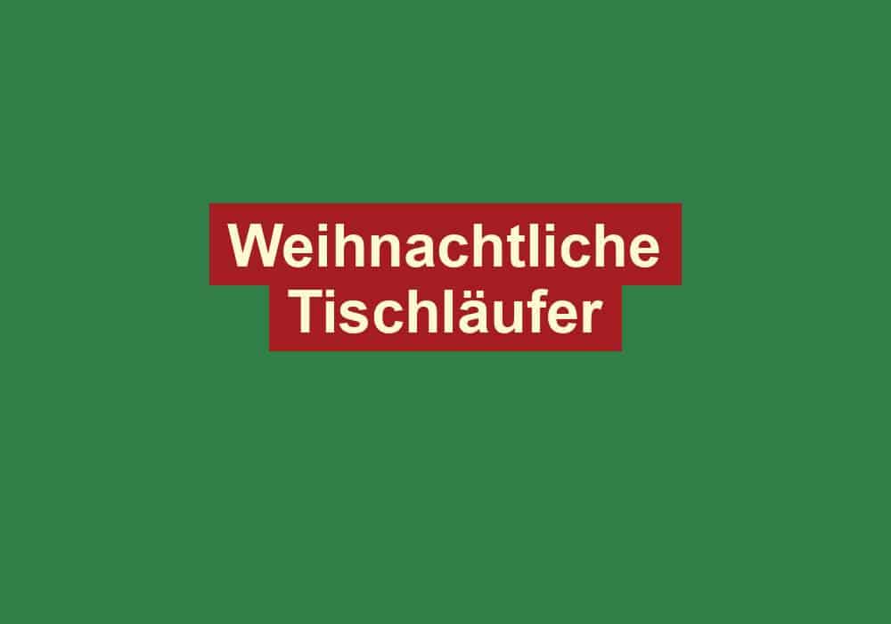 weihnachtliche tischlaeufer