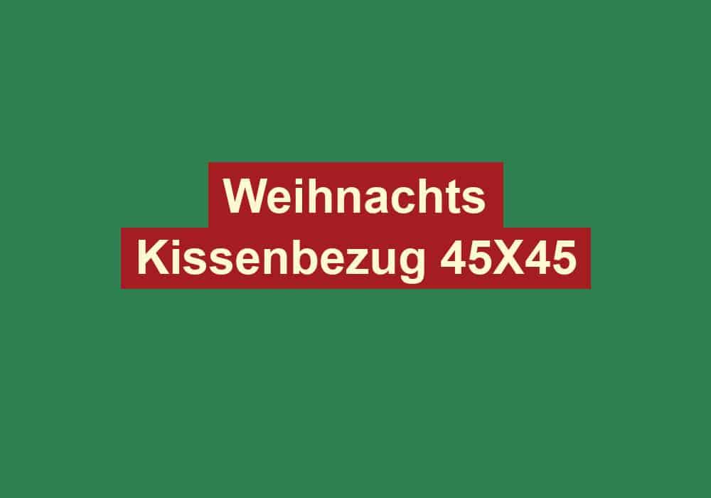 weihnachts kissenbezug 45x45 2
