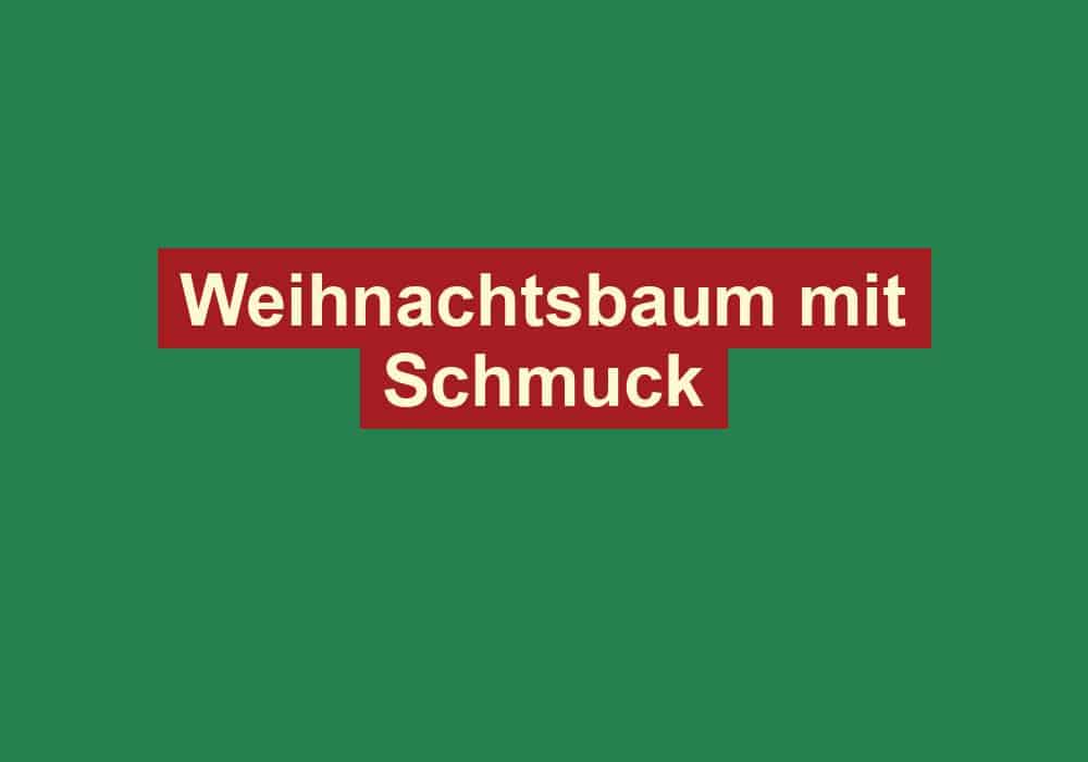 weihnachtsbaum mit schmuck