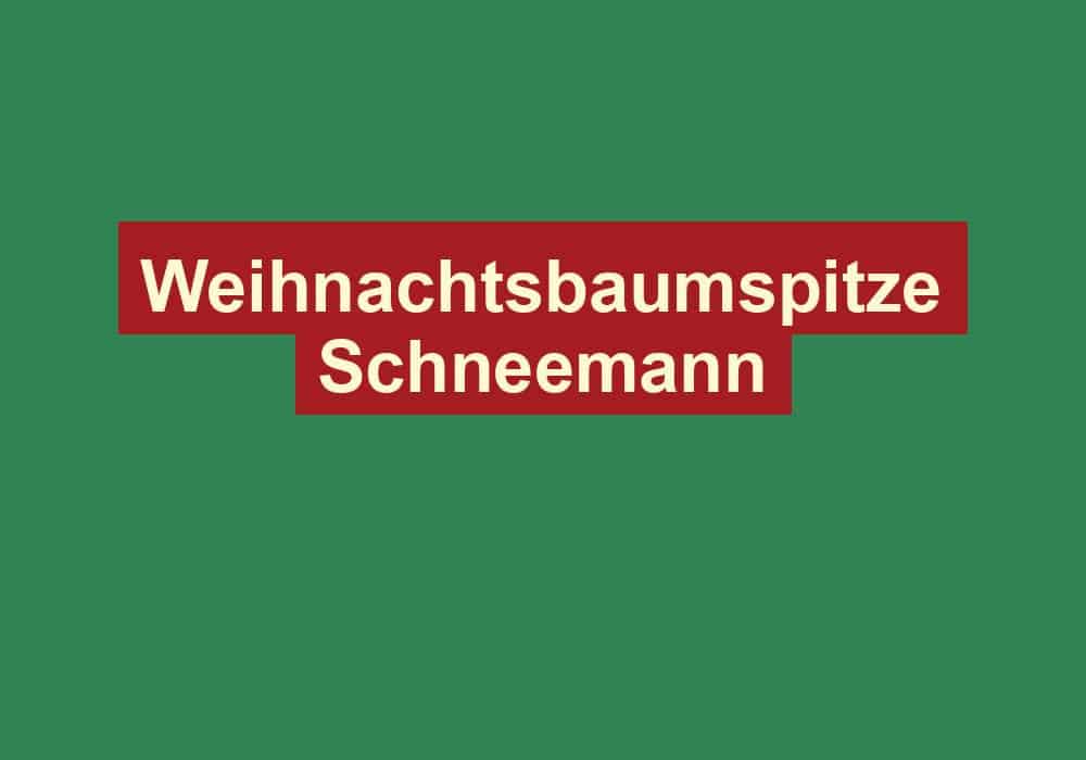 weihnachtsbaumspitze schneemann