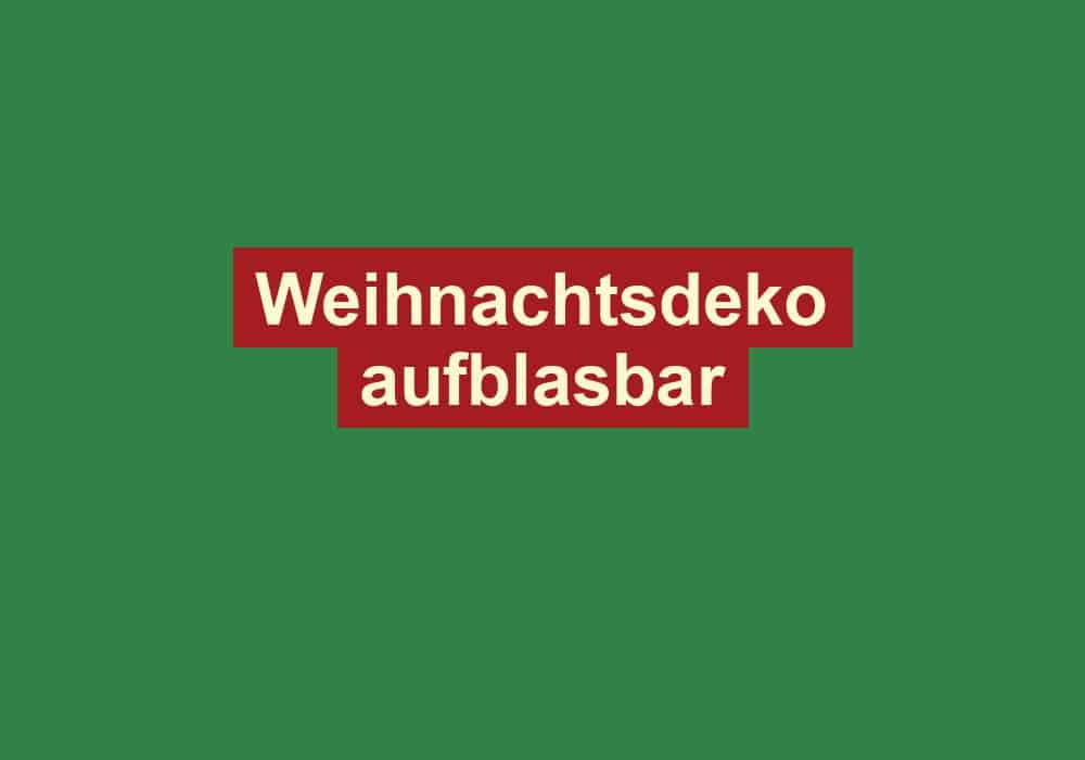 weihnachtsdeko aufblasbar
