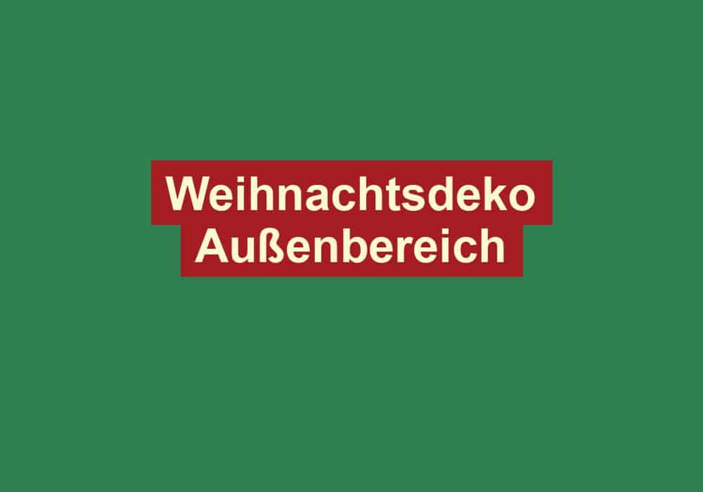 weihnachtsdeko aussenbereich