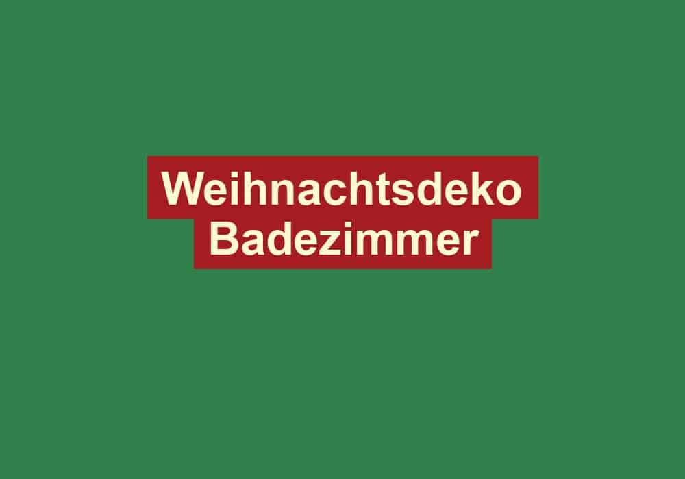weihnachtsdeko badezimmer