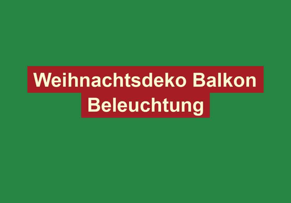 weihnachtsdeko balkon beleuchtung