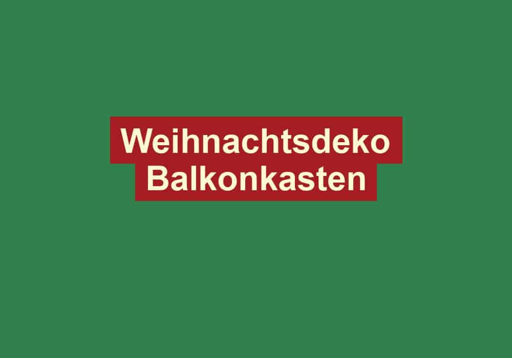 weihnachtsdeko balkonkasten