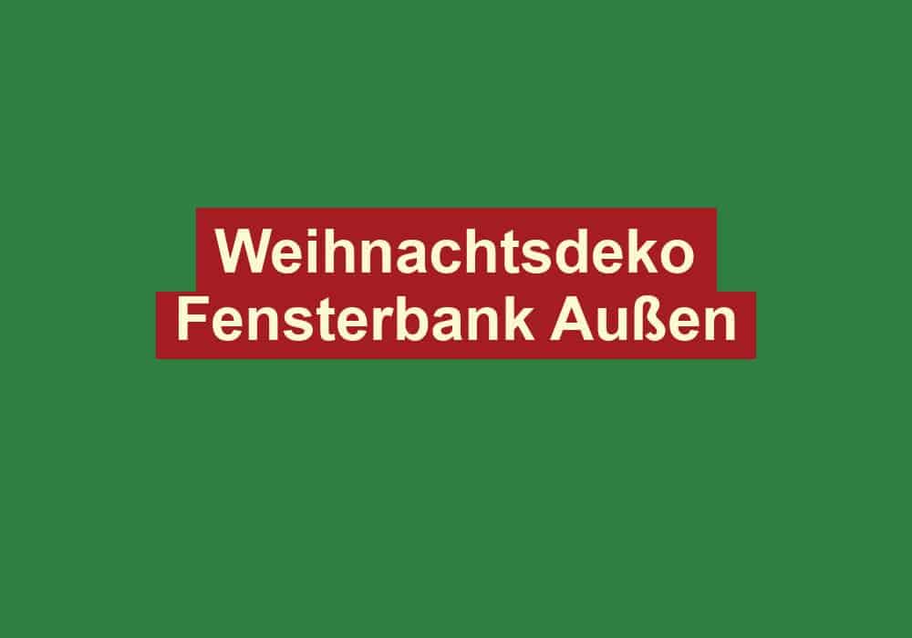 weihnachtsdeko fensterbank aussen