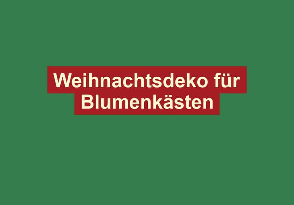 weihnachtsdeko fuer blumenkaesten