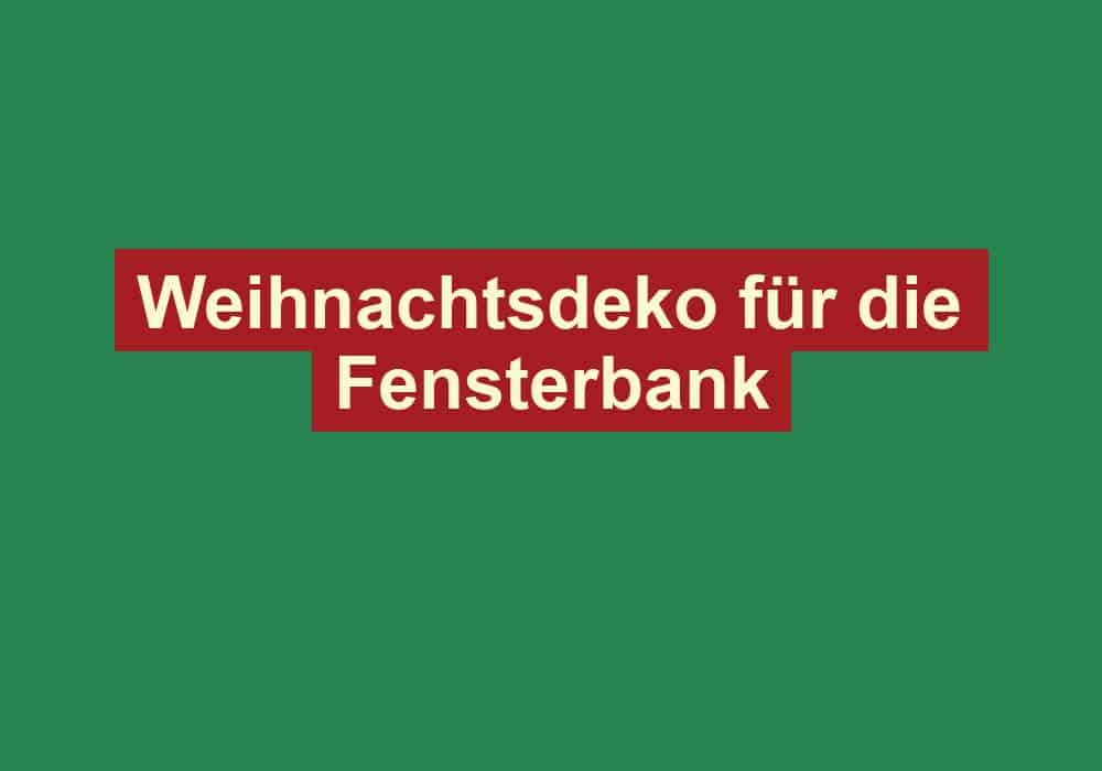 weihnachtsdeko fuer die fensterbank