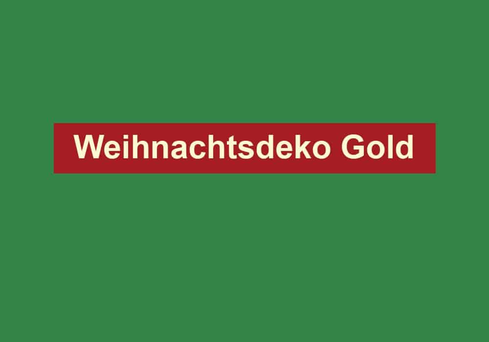 weihnachtsdeko gold