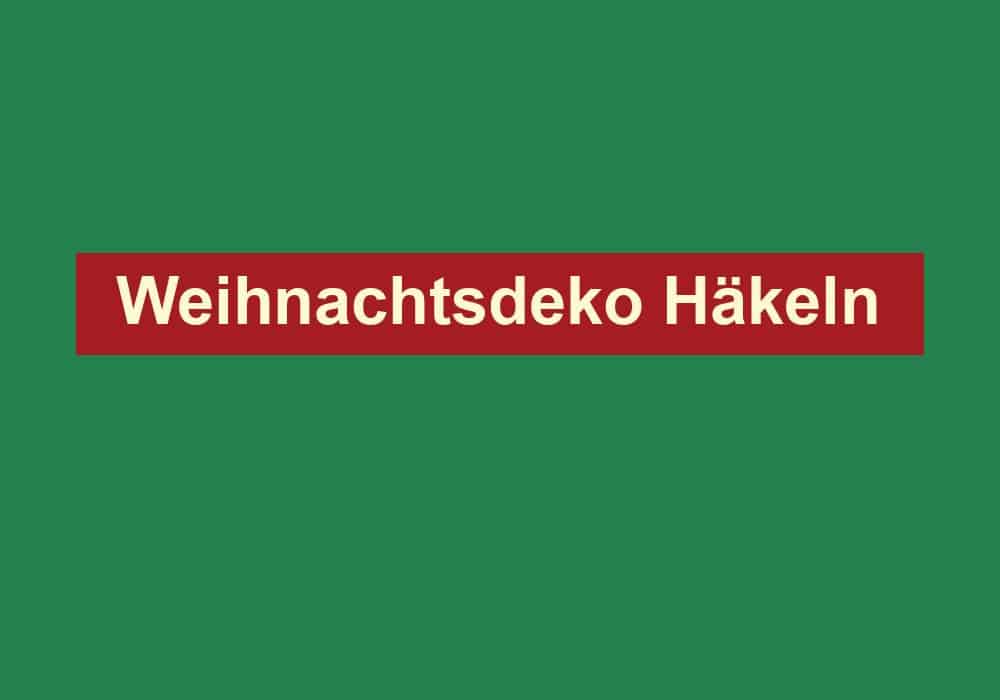 weihnachtsdeko haekeln