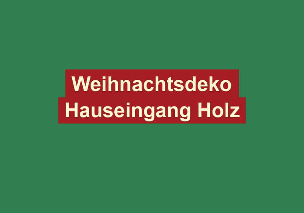 weihnachtsdeko hauseingang holz