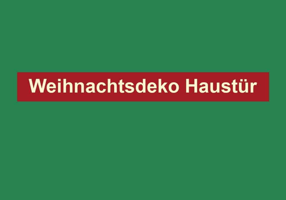 weihnachtsdeko haustuer