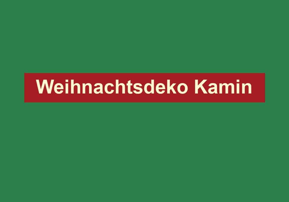 weihnachtsdeko kamin
