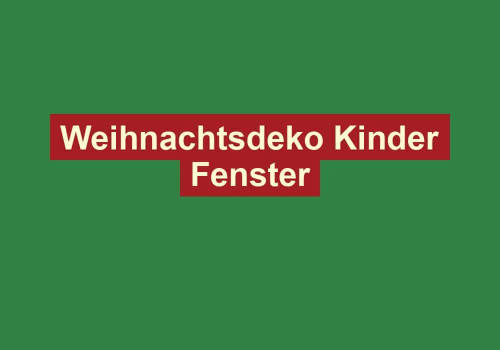 weihnachtsdeko kinder fenster