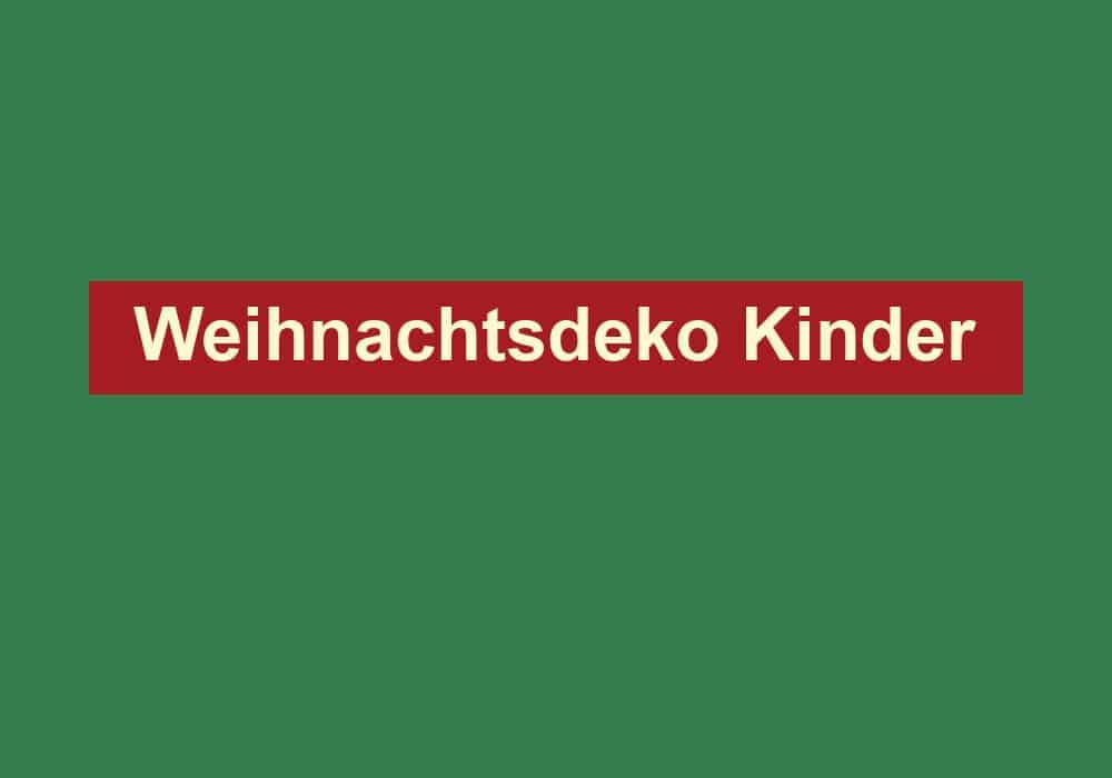 weihnachtsdeko kinder