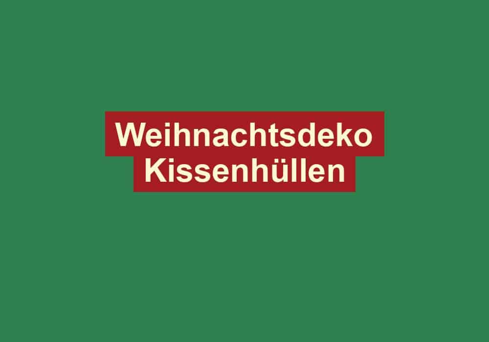 weihnachtsdeko kissenhuellen