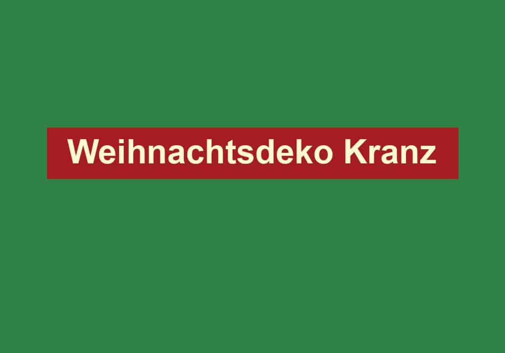 weihnachtsdeko kranz