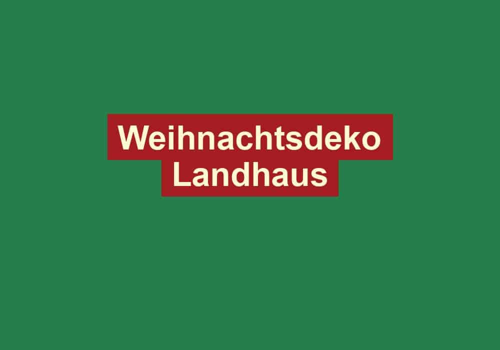 weihnachtsdeko landhaus