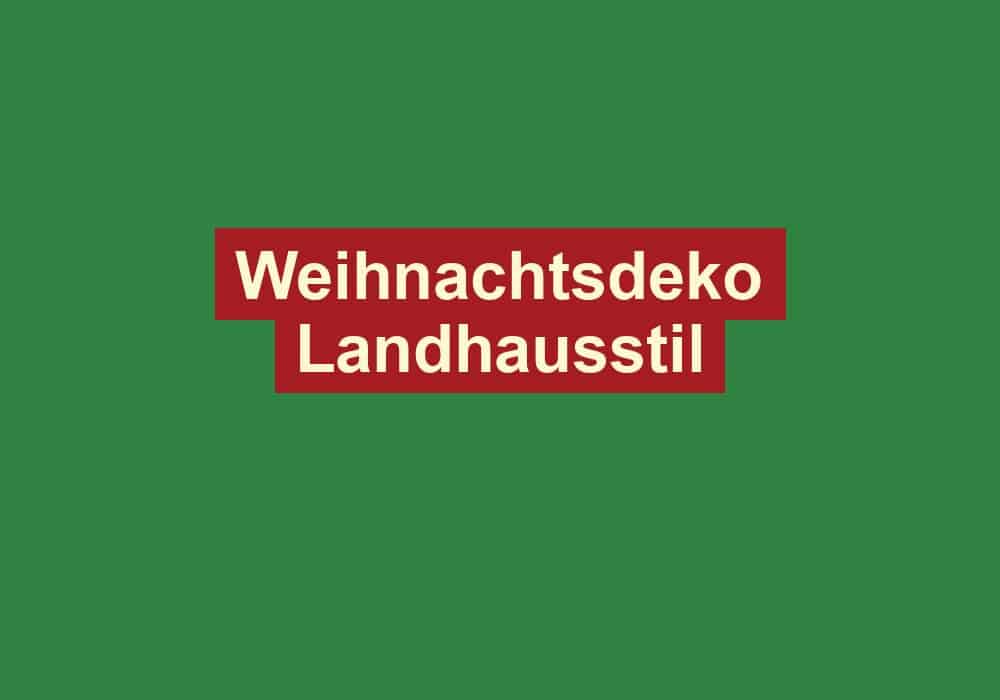 weihnachtsdeko landhausstil