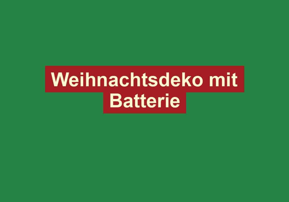 weihnachtsdeko mit batterie