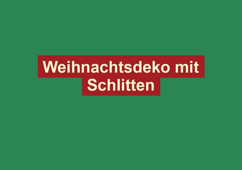 weihnachtsdeko mit schlitten