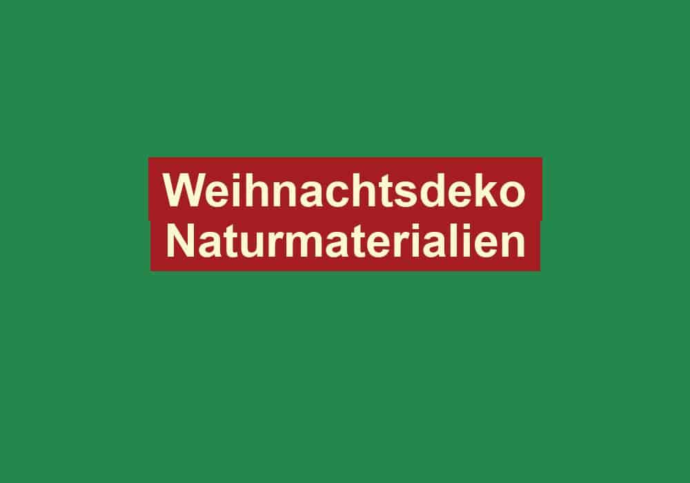 weihnachtsdeko naturmaterialien