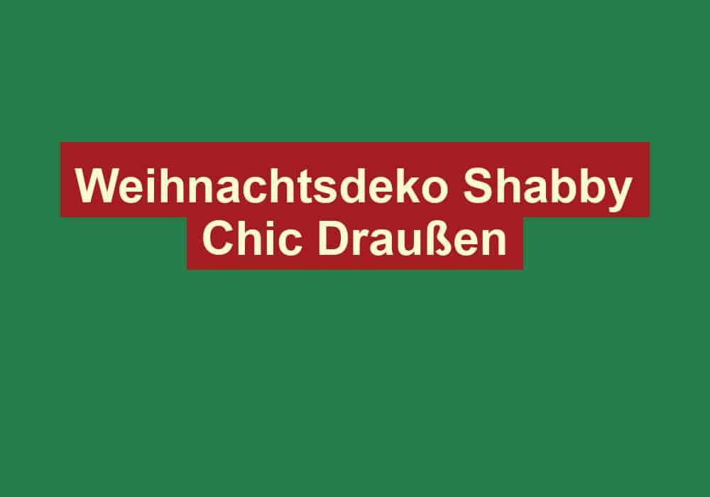weihnachtsdeko shabby chic draussen