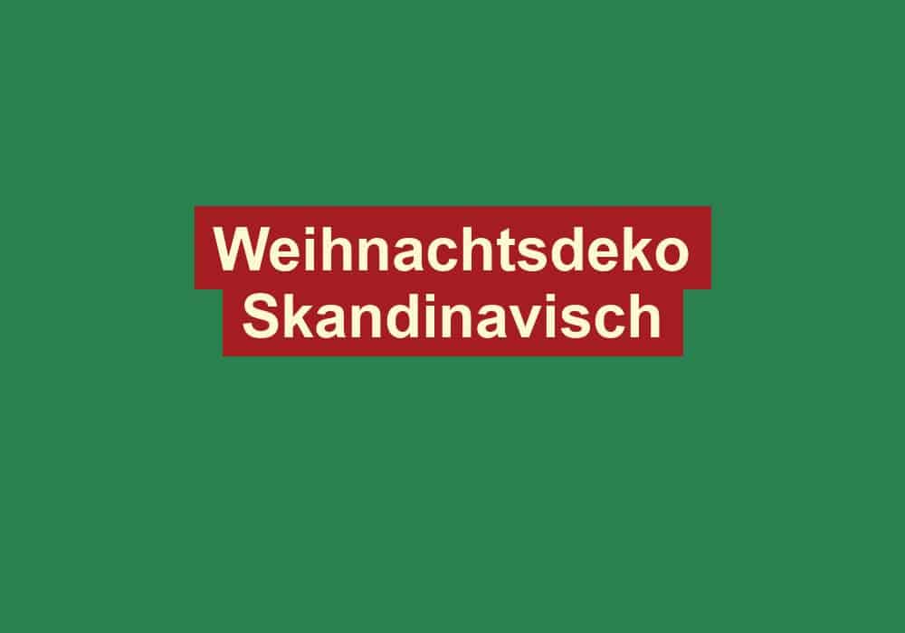 weihnachtsdeko skandinavisch