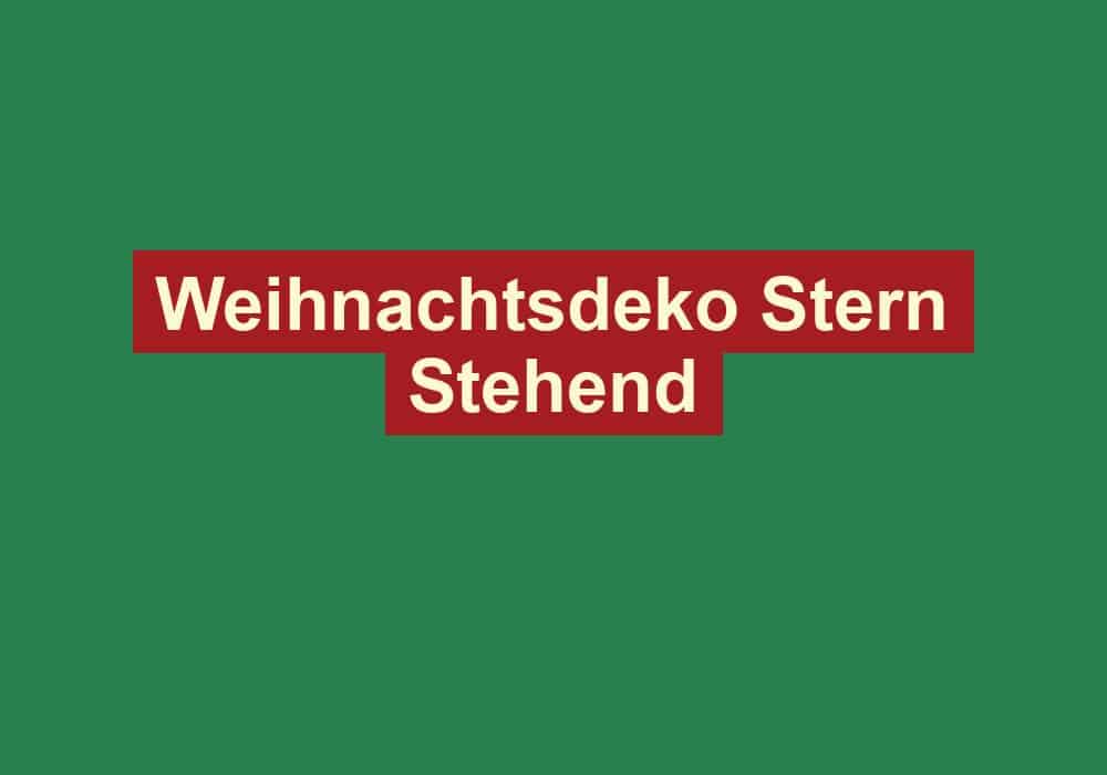 weihnachtsdeko stern stehend