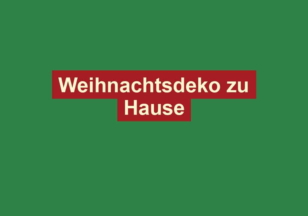 weihnachtsdeko zu hause